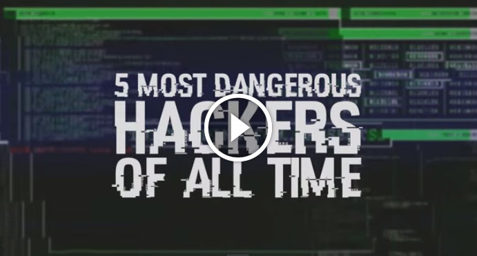 5 most dangerous hackers of all time