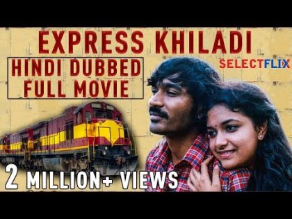 Express Khiladi (Thodari) – Hindi Dubbed Full Movie | Dhanush, Keerthy Suresh