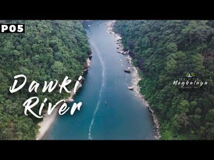 Dawki, Meghalaya | India Bangladesh border | Travel web series | North East India | Part 5