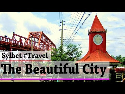 Sylhet – The Magical City of Beauty | Bangladesh Travel