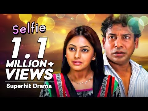 Selfie – সেলফি| Bangla Natok | Mosharraf Karim, Nipun, Masud Sejan