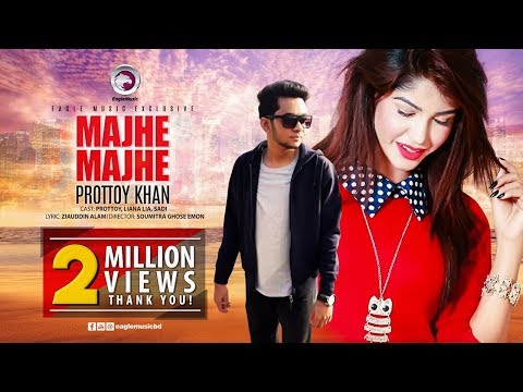 Majhe Majhe | Prottoy Khan | New Bangla Music Video 2017 | Eagle Music