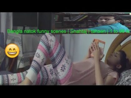 Bangla natok funny scenes  | Shahtaj  | tahsan  | 1 to 99 tv