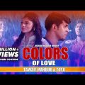Colors Of Love | কালারস অব লাভ | Bangla Natok 2018 | Tawsif Mahbub & Toya | Mehedi Hassan Hridoy