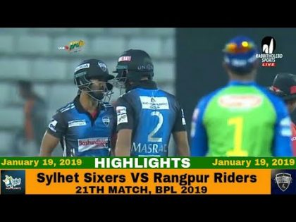 Sylhet Sixers VS Rangpur Riders Highlights || Match 21 || Edition 6 || BPL 2019