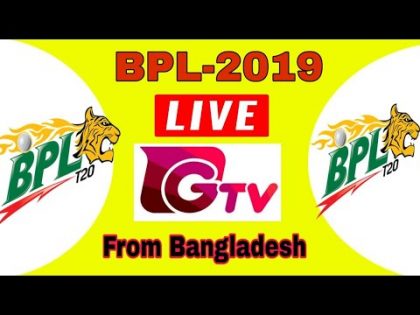 gtv live streaming Bangladesh premier league (BPL-2019) in Bangladesh | bpl live 2019