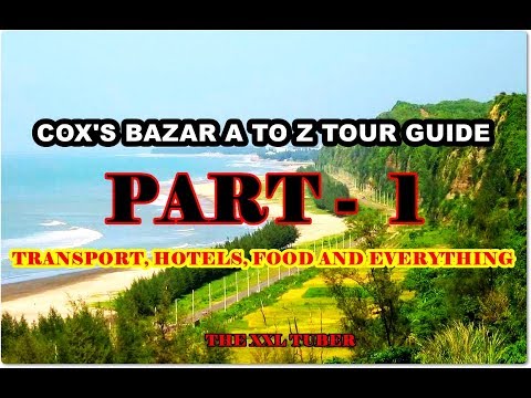 COXS BAZAR COMPLETE TOUR GUIDE PART 1 BEAUTIFUL BANGLADESH