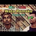 Mc Stan Wata ( Remix ) | Music Video | Shadin S20 | Bangla Rap