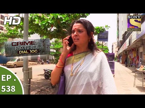 Crime Patrol Dial 100 – क्राइम पेट्रोल – The Missing Sisters Part 1 – Ep 538 – 12th July, 2017