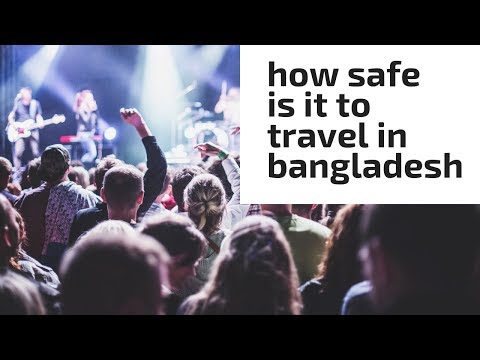 How Safe Is It To Travel In Bangladesh