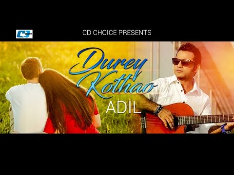 Dure Kothao Jeona | Adil | Official Music Video | Bangla Hit Song