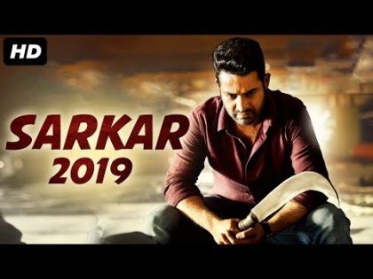 SARKAR 2019 – New Released Full Hindi Dubbed Movie | Jr NTR | New South Movie 2019