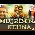 Mujrim Na Kehna (Sahasam Swasaga Sagipo) Hindi Dubbed Movie 2019 | Naga Chaitanya, Manjima Mohan