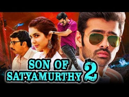 Son of Satyamurthy 2 Telugu Hindi Dubbed Movie | Ram Pothineni, Raashi Khanna, Sathyaraj