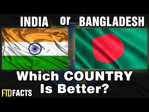 INDIA or BANGLADESH – Which Country Is Better?