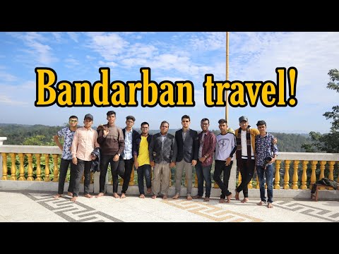 Bandarban Travel  2019 || Bangladesh