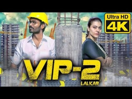 VIP 2 Lalkar Hindi Dubbed Movie In 4K Ultra HD Quality | Dhanush, Kajol