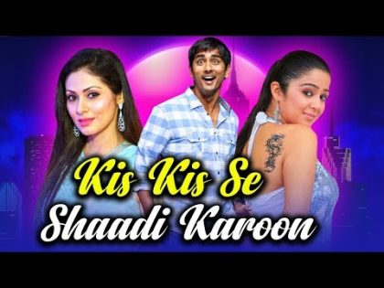 Kis Kis Se Shaadi Karoon (2019) New Released Full Hindi Dubbed Movie | Siddharth Narayan, Charmme