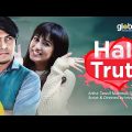 Half Truth | হাফ ট্রুথ | Tawsif Mahbub, Safa Kabir | New Bangla Natok | Global TV Online