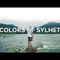 Colors of Sylhet – Bangladesh Travel Film (GoPro Hero 4) × আমার দেখা সিলেট