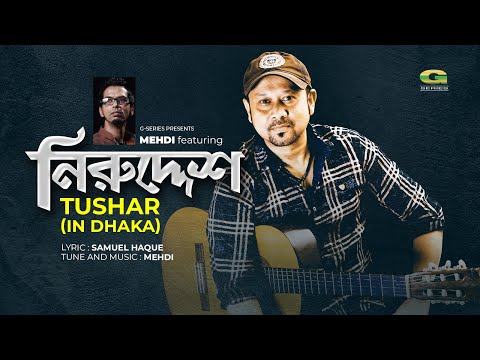 Niruddesh || নিরুদ্দেশ || Mehdi Feat Tushar (In Dhaka) || Mehdi || Bangla New Music Video 2020