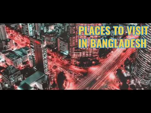 Places to visit in Bangladesh #BestplacestovisitinBangladesh-Travel Video