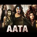 Aata – Full Hindi Movie | Shraddha Das | Super Hit Hindi Dubbed Movie | Horror Movie