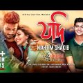 Jodi | যদি | Mahtim Shakib | Robiul Islam Jibon | Bangla New Song 2019 | Official Music Video