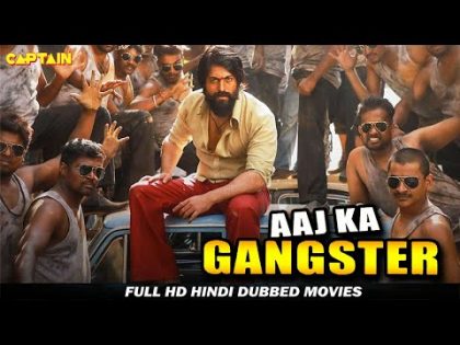 Aaj Ka Gangster – HD Hindi Dubbed Movie – Yash, Sheena Shahabadi , Prakash Raj