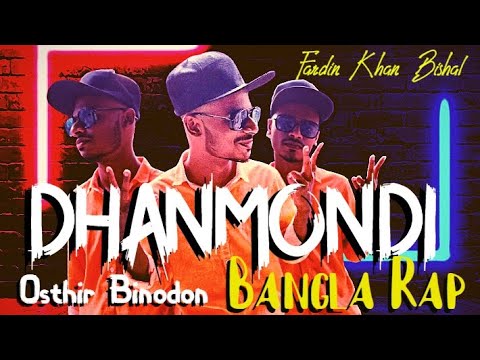 DHANMONDI | Official Music Video | Fardin Khan Bishal | Osthir Binodon |  Bangla Rap 2020