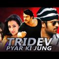Prabhas Super Hit Hindi Dubbed Movie Tridev Pyar Ki Jung | Trisha Krishnan