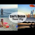 Cox's Bazar, Bangladesh – Travel Vlog | Makeup Maniac By Linda