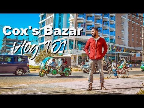 Cox's Bazar Travel Vlog 101