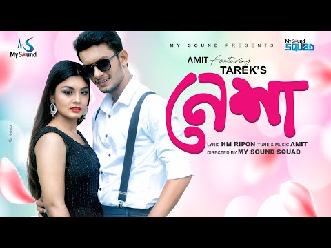 NESHA ( নেশা ) | Tarek | HM Ripon | Amit | Official Music Video | New Bangla Song 2021