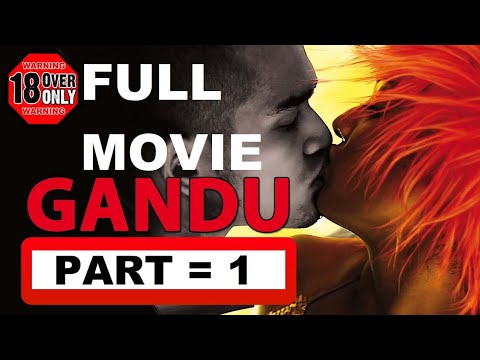 Gandu Full Movie bangla , Full Movie GANDU