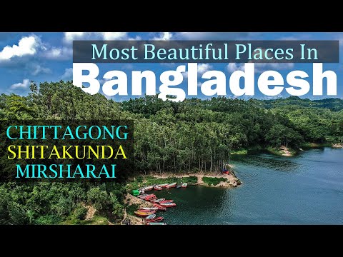 Chittagong has some of the most beautiful places in Bangladesh