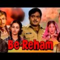 Be-Reham | बे-रहम | Hindi Full Movie | Sanjeev Kumar, Shatrughan Sinha, Reena Roy | Action Movie