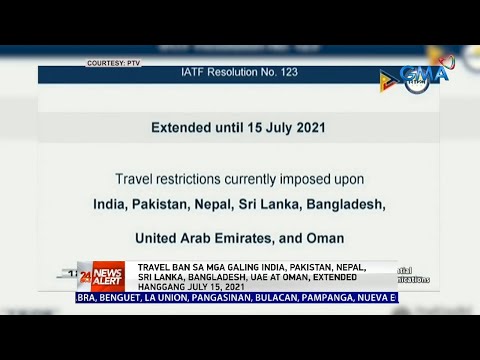 Travel ban sa mga galing India, Pakistan, Nepal, Sri Lanka, Bangladesh, UAE… | 24 Oras News Alert