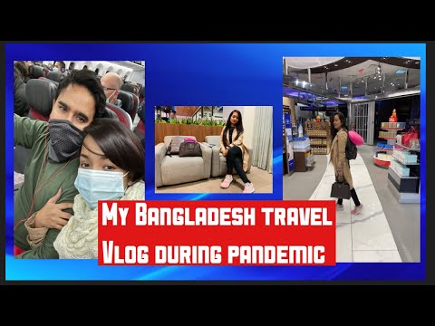 My Bangladesh Travel Vlog during Pandemic