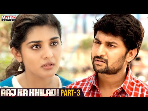 Aaj Ka Khiladi Hindi Dubbed Movie Part 3 | Nani, Nivethathomas, Aadhi Pinisetty