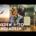 We are going to Dhaka,Bangladesh | Sweden to Bangladesh | Turkish Airlines | 4K | Vlog