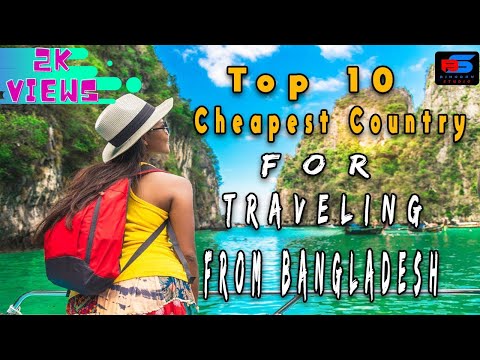 Top 10 cheapest country for traveling from Bangladesh || বাংলাদেশ থেকে অল্প খরচে 10 টি অসাধারণ দেশ