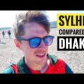 SYLHET or DHAKA??? BANGLADESH 🇧🇩