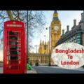 Bangladesh To London (UK) Travel Vlog | বাংলাদেশ থেকে লন্ডন ট্রাভেল ভ্লগ Tanzim Bubly | 2020