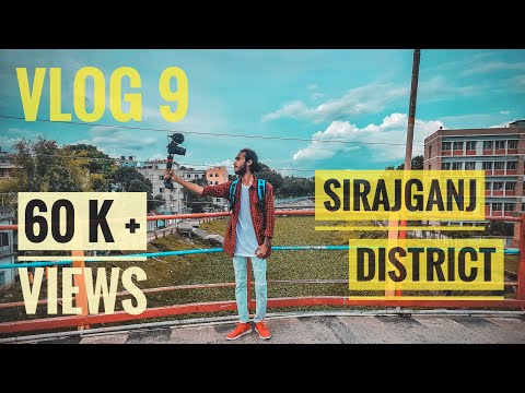 Vlog 9 | Sirajganj | সিরাজগঞ্জ |  Bangladesh Travel Vlog