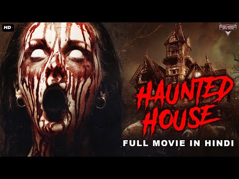 HAUNTED HOUSE – Full Movie Hindi Dubbed | Horror Movies In Hindi | Horror Movie | Hindi Horror Movie