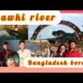 dawki tour / Bangladesh border gate / Bengali vlog