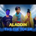 Aladdin The Tik Toker | Bangla funny video | BAD BROTHERS | It's Omor