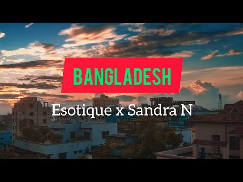 Esotique x Sandra N | Bangladesh (Lyrics) | Thrace Music | 2020