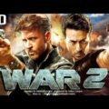 WAR 2 Full Movie 2021 | Hrithik Roshan | Full Action Movie Latest Movie 2021 Full Hd Movie SUPERHIT